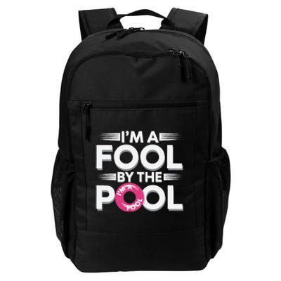 IM A Fool By The Pool Funny Swimming Team Swim Lover Joke Daily Commute Backpack