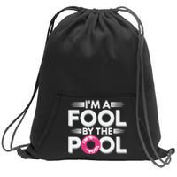 IM A Fool By The Pool Funny Swimming Team Swim Lover Joke Sweatshirt Cinch Pack Bag