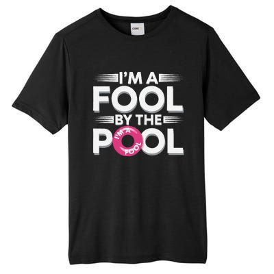 IM A Fool By The Pool Funny Swimming Team Swim Lover Joke Tall Fusion ChromaSoft Performance T-Shirt