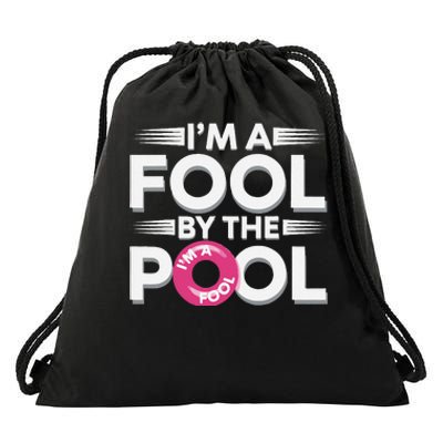 IM A Fool By The Pool Funny Swimming Team Swim Lover Joke Drawstring Bag