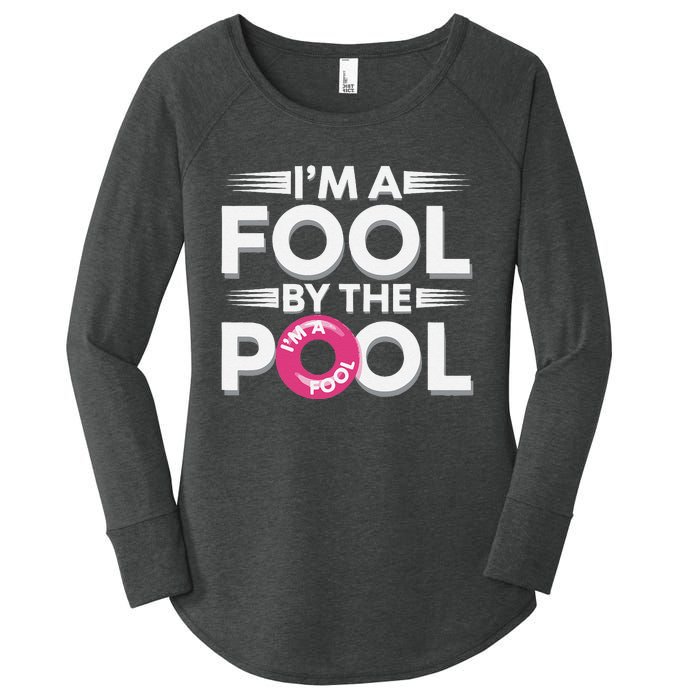 IM A Fool By The Pool Funny Swimming Team Swim Lover Joke Women's Perfect Tri Tunic Long Sleeve Shirt