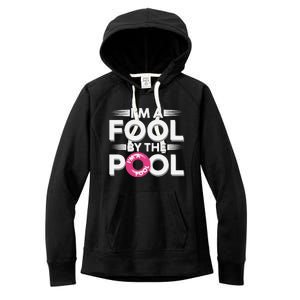 IM A Fool By The Pool Funny Swimming Team Swim Lover Joke Women's Fleece Hoodie