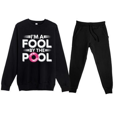 IM A Fool By The Pool Funny Swimming Team Swim Lover Joke Premium Crewneck Sweatsuit Set