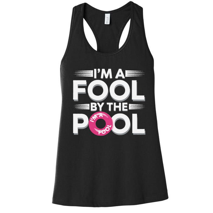 IM A Fool By The Pool Funny Swimming Team Swim Lover Joke Women's Racerback Tank