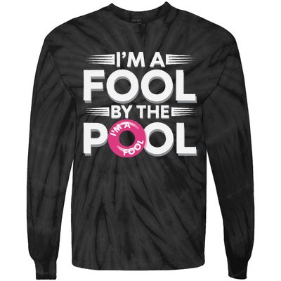 IM A Fool By The Pool Funny Swimming Team Swim Lover Joke Tie-Dye Long Sleeve Shirt