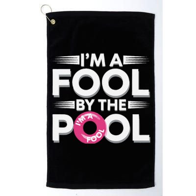 IM A Fool By The Pool Funny Swimming Team Swim Lover Joke Platinum Collection Golf Towel