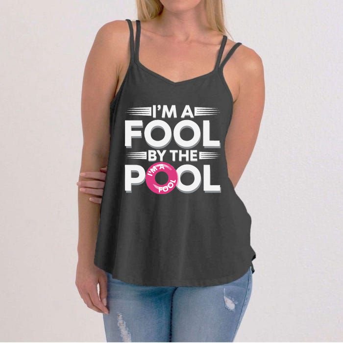 IM A Fool By The Pool Funny Swimming Team Swim Lover Joke Women's Strappy Tank