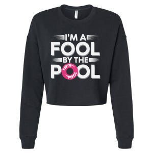 IM A Fool By The Pool Funny Swimming Team Swim Lover Joke Cropped Pullover Crew