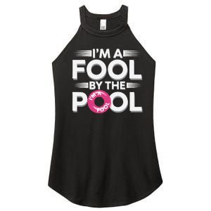 IM A Fool By The Pool Funny Swimming Team Swim Lover Joke Women's Perfect Tri Rocker Tank