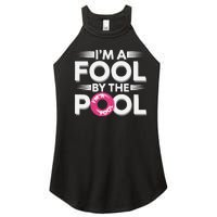 IM A Fool By The Pool Funny Swimming Team Swim Lover Joke Women's Perfect Tri Rocker Tank