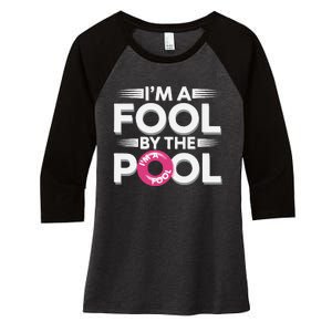 IM A Fool By The Pool Funny Swimming Team Swim Lover Joke Women's Tri-Blend 3/4-Sleeve Raglan Shirt