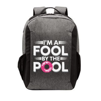 IM A Fool By The Pool Funny Swimming Team Swim Lover Joke Vector Backpack