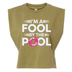 IM A Fool By The Pool Funny Swimming Team Swim Lover Joke Garment-Dyed Women's Muscle Tee