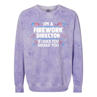 Im A Firework Director 4th Of July Gift Colorblast Crewneck Sweatshirt