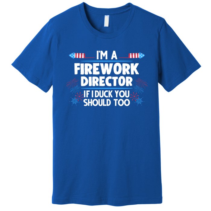 Im A Firework Director 4th Of July Gift Premium T-Shirt