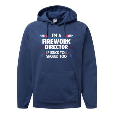 Im A Firework Director 4th Of July Gift Performance Fleece Hoodie