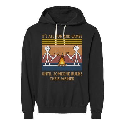 It's All Fun And Games Until Someone Burns Their Weiner Vintage Garment-Dyed Fleece Hoodie