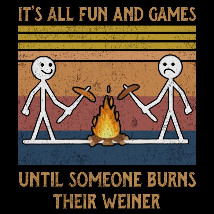 It's All Fun And Games Until Someone Burns Their Weiner Vintage Long Sleeve Shirt