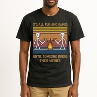 It's All Fun And Games Until Someone Burns Their Weiner Vintage Tall T-Shirt