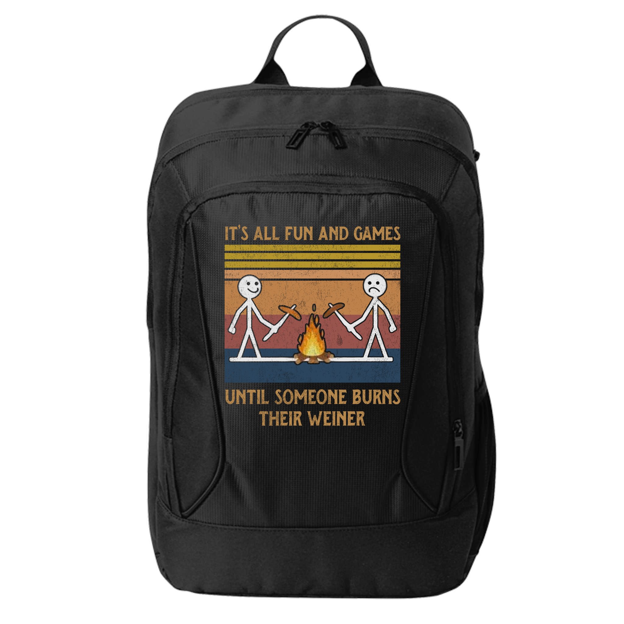 It's All Fun And Games Until Someone Burns Their Weiner Vintage City Backpack