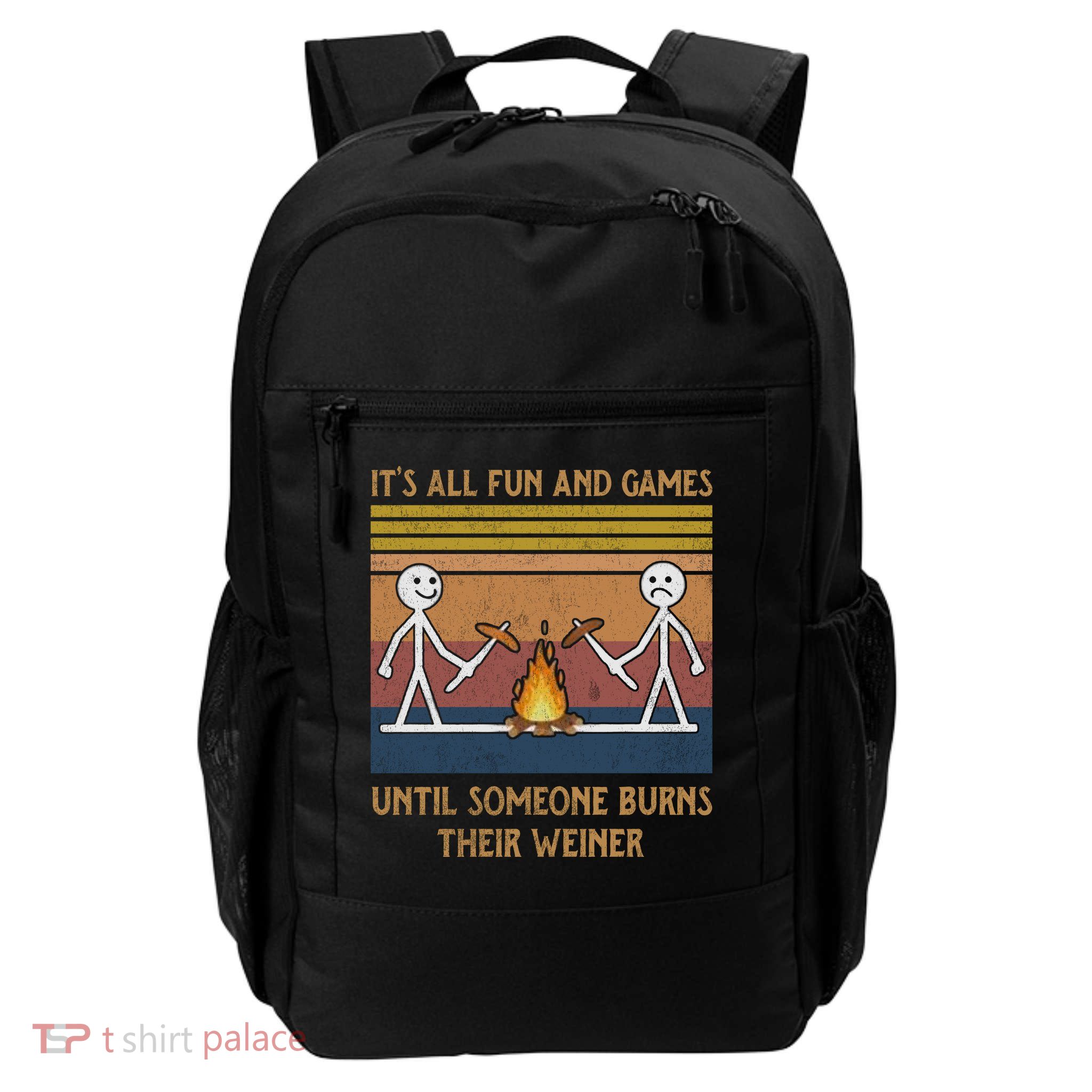 It's All Fun And Games Until Someone Burns Their Weiner Vintage Backpack