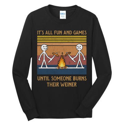 It's All Fun And Games Until Someone Burns Their Weiner Vintage Tall Long Sleeve T-Shirt