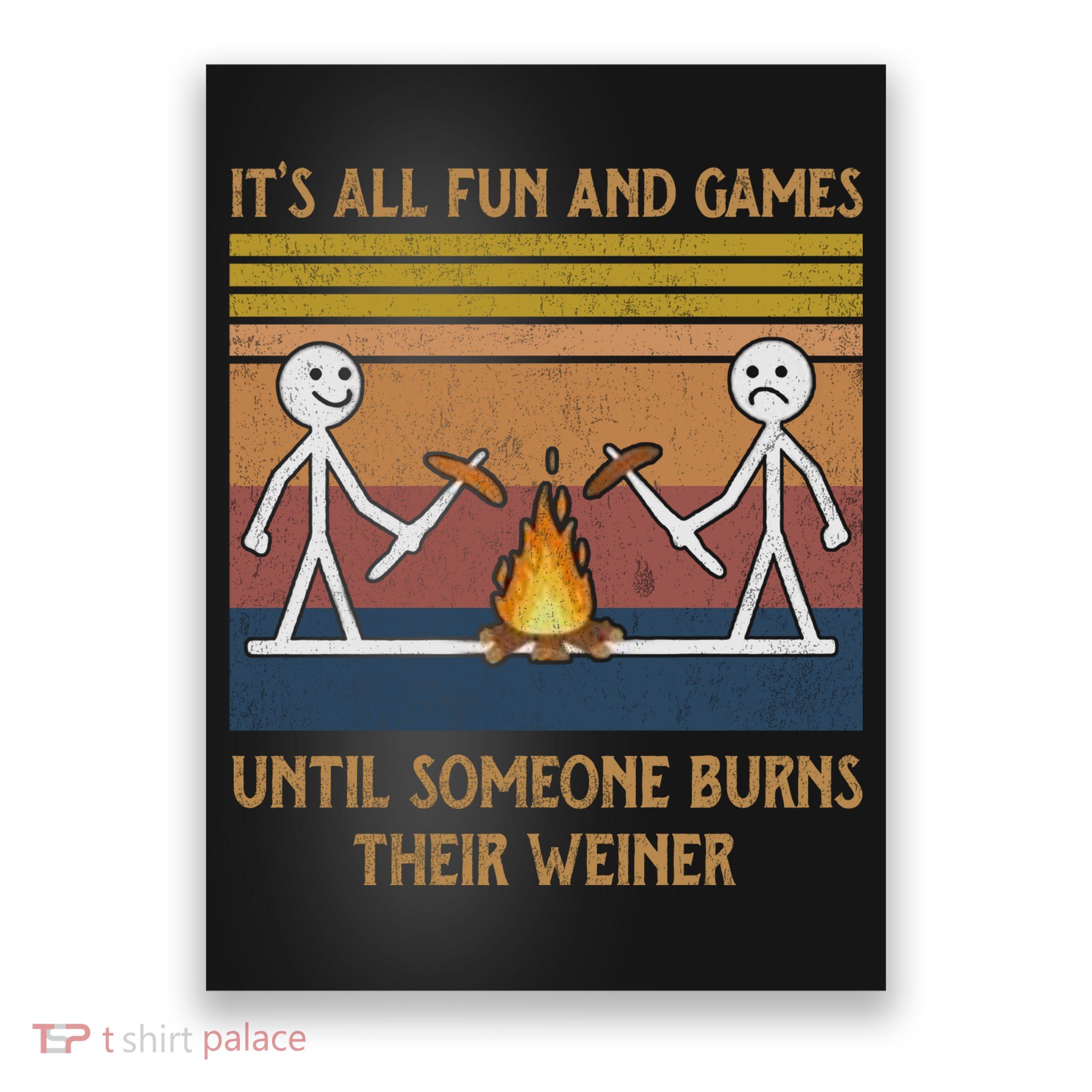 It's All Fun And Games Until Someone Burns Their Weiner Vintage Poster