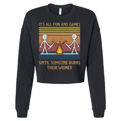 It's All Fun And Games Until Someone Burns Their Weiner Vintage Cropped Pullover Crew