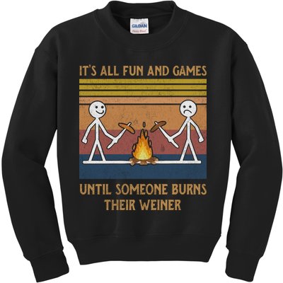 It's All Fun And Games Until Someone Burns Their Weiner Vintage Kids Sweatshirt