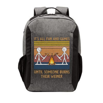 It's All Fun And Games Until Someone Burns Their Weiner Vintage Vector Backpack