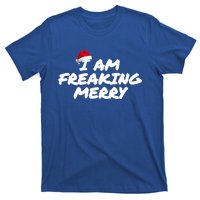 I Am Freaking Merry Christmas Cool Gift T-Shirt