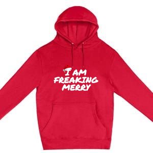 I Am Freaking Merry Christmas Cool Gift Premium Pullover Hoodie