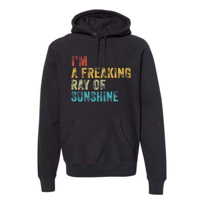 IM A Freaking Ray Of Sunshine Funny Sarcastic Premium Hoodie