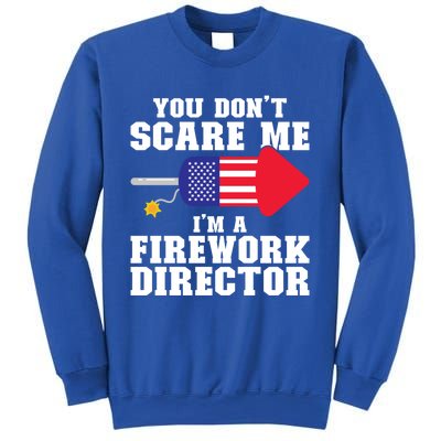 Im A Firework Director Firework Director Gift Sweatshirt