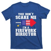 Im A Firework Director Firework Director Gift T-Shirt