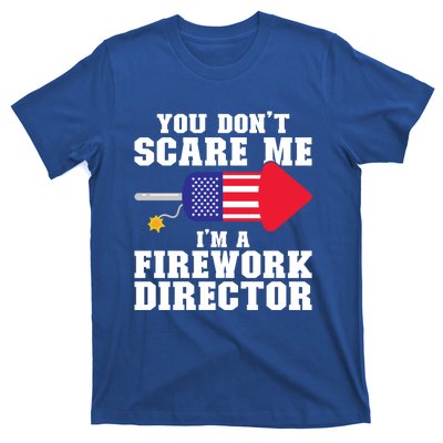 Im A Firework Director Firework Director Gift T-Shirt