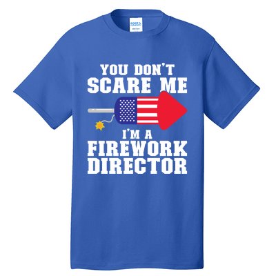 Im A Firework Director Firework Director Gift Tall T-Shirt