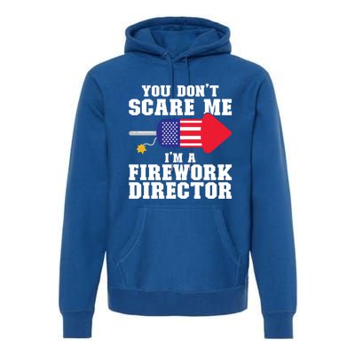 Im A Firework Director Firework Director Gift Premium Hoodie