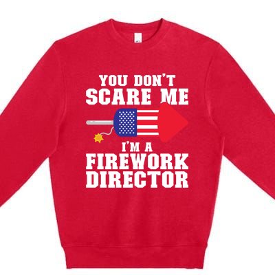 Im A Firework Director Firework Director Gift Premium Crewneck Sweatshirt