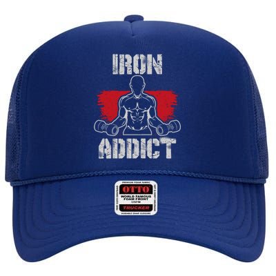 Iron Addict For Bodybuilding And Funny Weight Lifting Gift High Crown Mesh Back Trucker Hat