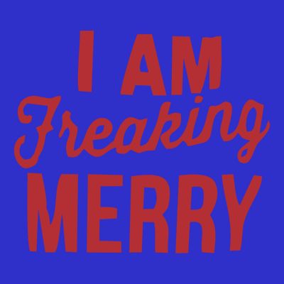 I Am Freaking Merry Xmas Funny Christmas Gift T-Shirt