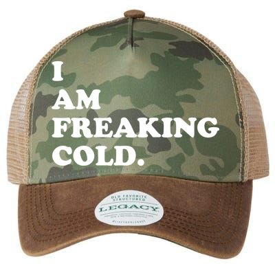 I Am Freaking Cold Funny Legacy Tie Dye Trucker Hat