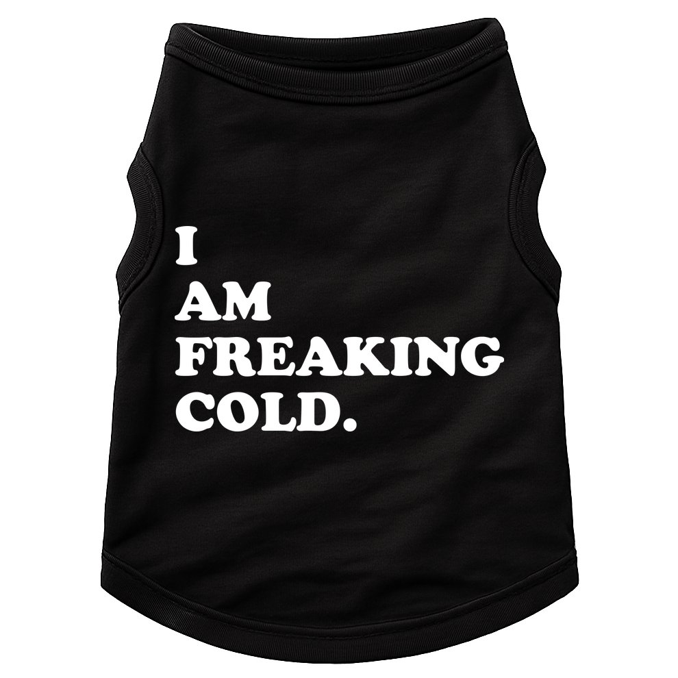 I Am Freaking Cold Funny Doggie Tank