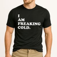 I Am Freaking Cold Funny Cooling Performance Crew T-Shirt