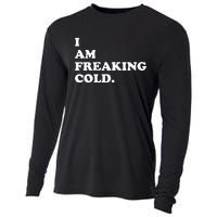 I Am Freaking Cold Funny Cooling Performance Long Sleeve Crew