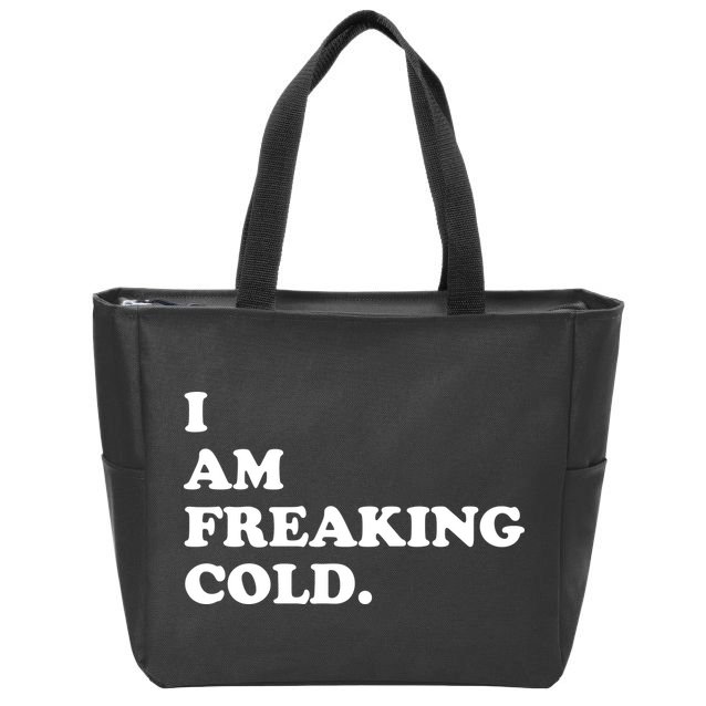 I Am Freaking Cold Funny Zip Tote Bag
