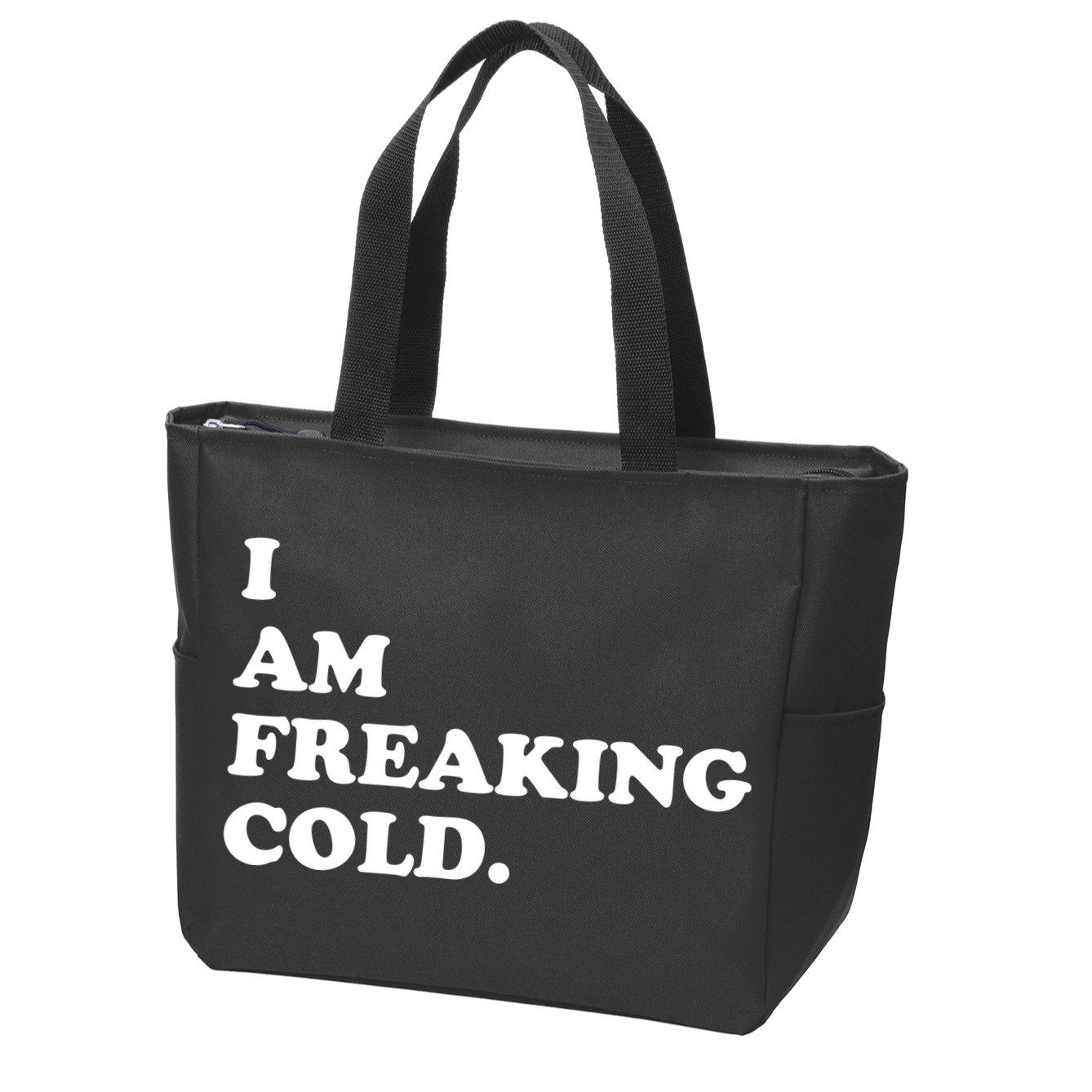 I Am Freaking Cold Funny Zip Tote Bag