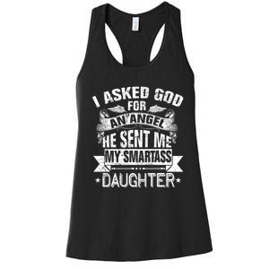 I Asked For An Angel God Sent Me A Smartass Daughter Women's Racerback Tank