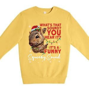 ItS A Funny Squeaky Sound Gift Christmas Squirrel Gift Premium Crewneck Sweatshirt