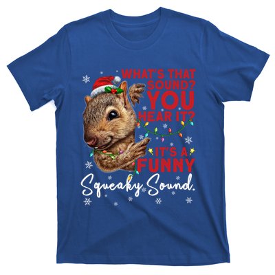 ItS A Funny Squeaky Sound Gift Christmas Squirrel Gift T-Shirt